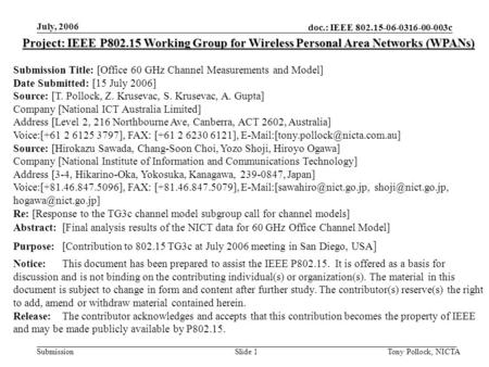 Doc.: IEEE 802.15-06-0316-00-003c Submission July, 2006 Tony Pollock, NICTASlide 1 Project: IEEE P802.15 Working Group for Wireless Personal Area Networks.