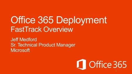 Office 365 Deployment FastTrack Overview