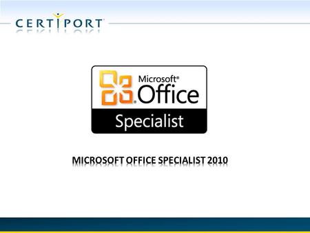 MICROSOFT OFFICE SPECIALIST More than a single certification, the Microsoft Office Specialist Master program demonstrates an individuals overall comprehension.