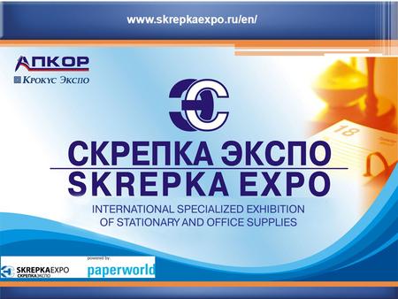 Www.skrepkaexpo.ru/en/. MAIN GOAL OF THE EXHIBITION: demonstration of all possible office goods, supplies and equipment for writing, school and children.