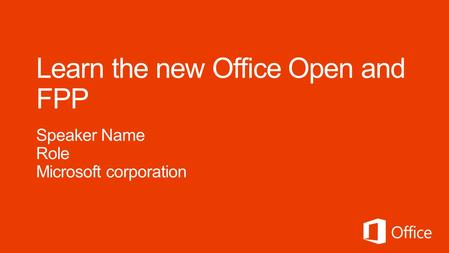 Learn the new Office Open and FPP