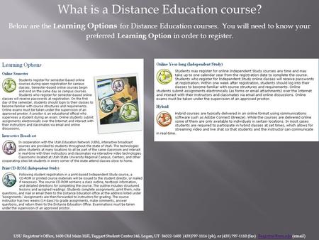 What is a Distance Education course? Below are the L earning Options for Distance Education courses. You will need to know your preferred Learning Option.