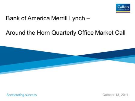 Bank of America Merrill Lynch – Around the Horn Quarterly Office Market Call October 13, 2011.
