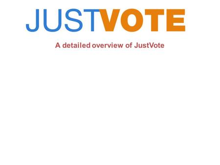 A detailed overview of JustVote. Cost Effective JustVote is one of the most cost effective RF response systems currently available with prices starting.