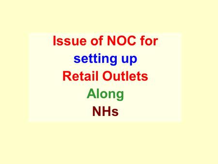 Issue of NOC for setting up Retail Outlets Along NHs.