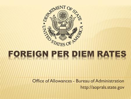 Foreign Per Diem Rates Office of Allowances - Bureau of Administration