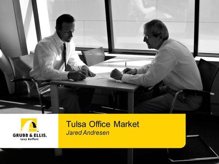 Tulsa Office Market Jared Andresen. www.grubb-ellis.com Tulsa Office Market Vacancy All Classes of Space.