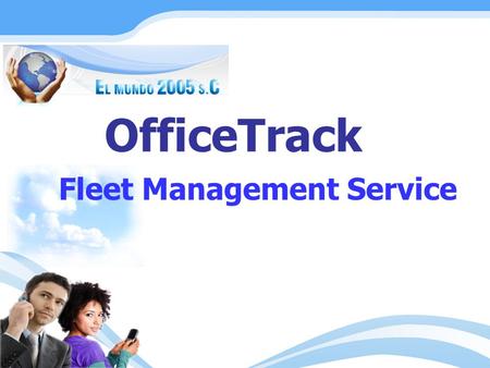OfficeTrack Fleet Management Service. OfficeTrack Fleet Management Service allows business and companies to view on- line their fleet location. The service.