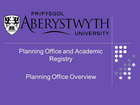 Planning Office and Academic Registry Planning Office Overview.