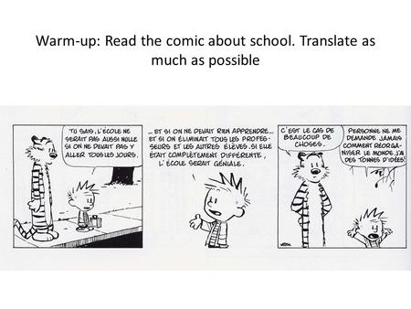 Warm-up: Read the comic about school. Translate as much as possible