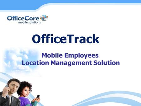 OfficeTrack Mobile Employees Location Management Solution.