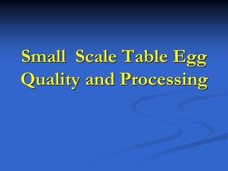 Small Scale Table Egg Quality and Processing. Introduction Shady Lane Poultry Farm, Inc. Shady Lane Poultry Farm, Inc. Poultrymans Supply Company Poultrymans.