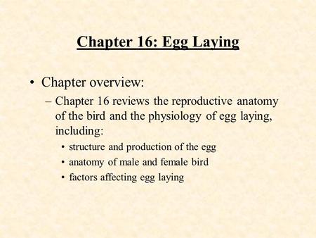 Chapter 16: Egg Laying Chapter overview: