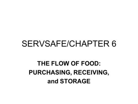 THE FLOW OF FOOD: PURCHASING, RECEIVING, and STORAGE
