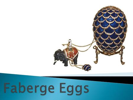 A Fabergé egg is considered to be any one of about 70 jeweled eggs made by Peter Carl Fabergé between 1885 and 1917. Fifty of those eggsknown as the Imperial.
