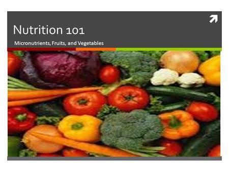 Micronutrients, Fruits, and Vegetables