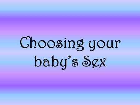 Choosing your baby’s Sex