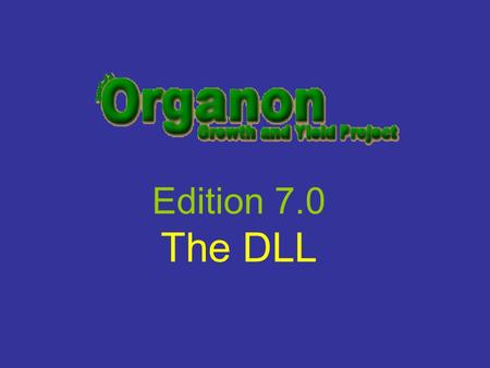 Edition 7.0 The DLL. Introduction •A look at what’s new in the Dll •A brief glimpse at “Dll Hell” and how you might minimize your time there •A look at.