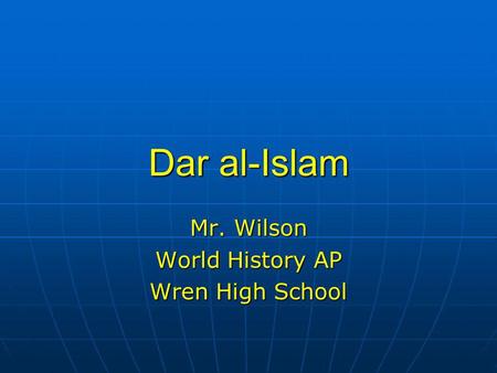 Mr. Wilson World History AP Wren High School
