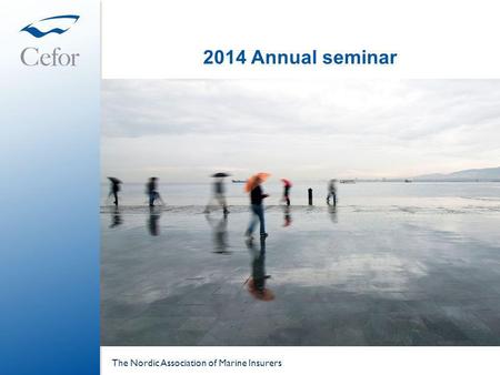 2014 Annual seminar The Nordic Association of Marine Insurers.