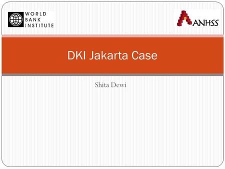Shita Dewi DKI Jakarta Case. Outline of Session  Background  The creation of three private hospitals  Hospital performance after conversion  Challenges.