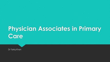Physician Associates in Primary Care