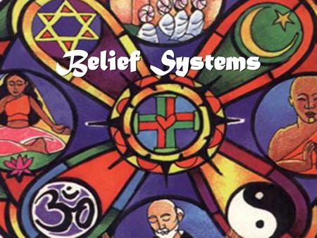 Belief Systems.