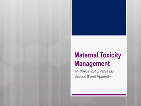 Maternal Toxicity Management