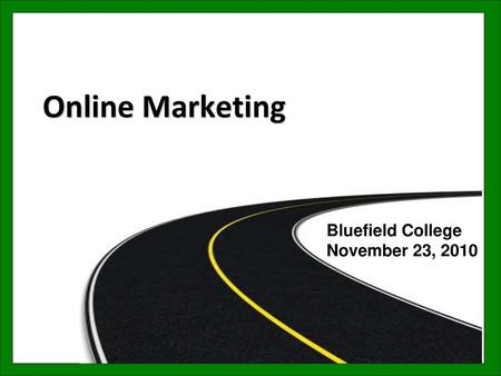 Online Marketing Bluefield College November 23, 2010.