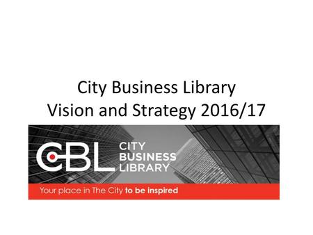 City Business Library Vision and Strategy 2016/17
