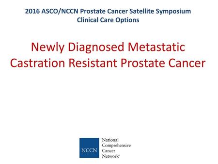 Newly Diagnosed Metastatic Castration Resistant Prostate Cancer