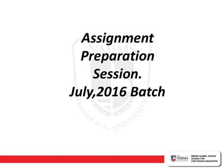Assignment Preparation Session. July,2016 Batch