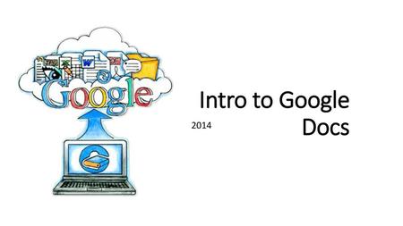 Intro to Google Docs 2014.