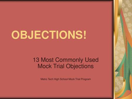 OBJECTIONS! 13 Most Commonly Used Mock Trial Objections