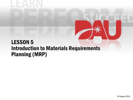 LESSON 5 Introduction to Materials Requirements Planning (MRP)