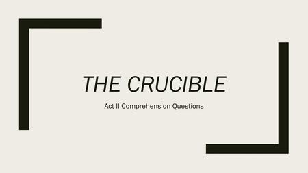Act II Comprehension Questions