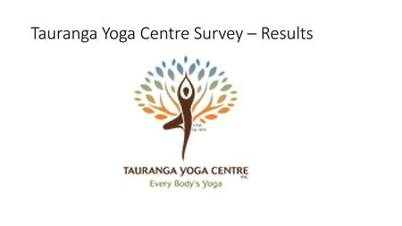 Tauranga Yoga Centre Survey – Results