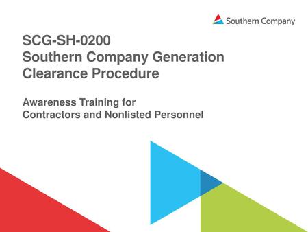 SCG-SH-0200 Southern Company Generation Clearance Procedure Awareness Training for Contractors and Nonlisted Personnel.