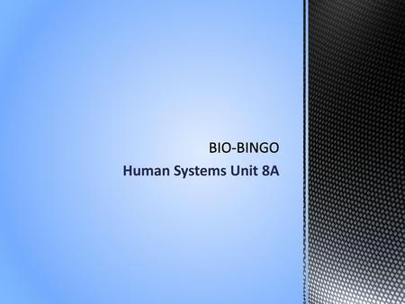 BIO-BINGO Human Systems Unit 8A.