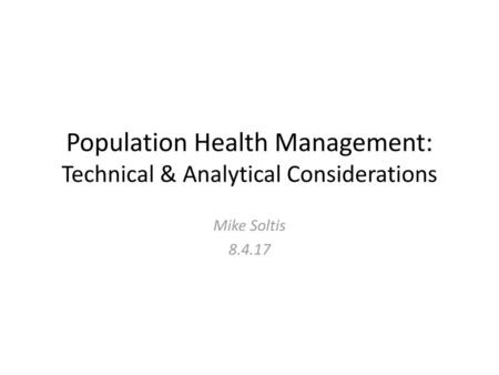 Population Health Management: Technical & Analytical Considerations