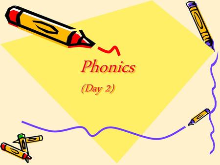 Phonics (Day 2).
