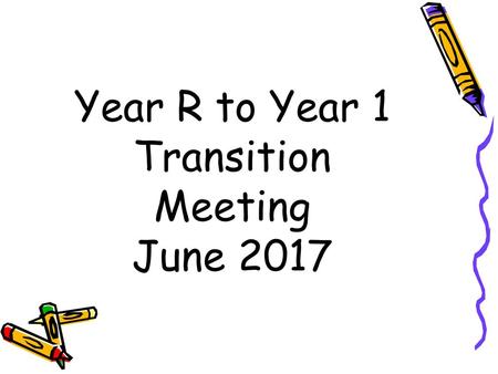 Year R to Year 1 Transition Meeting June 2017