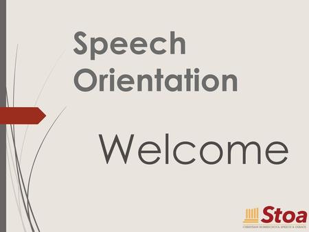 Speech Orientation Welcome.
