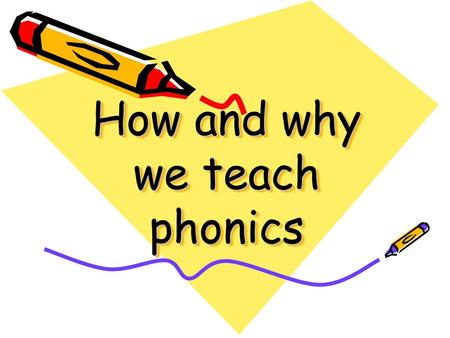 How and why we teach phonics