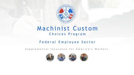 Machinist Custom Choices Program Federal Employee Sector