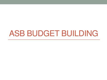 ASB Budget Building.