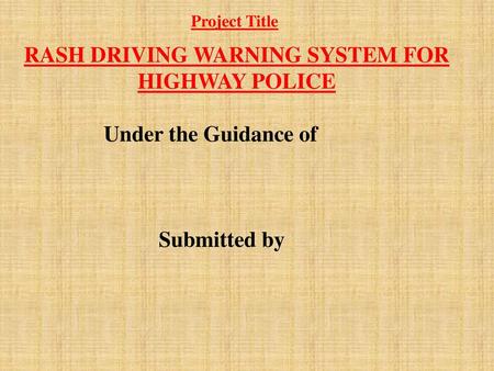 RASH DRIVING WARNING SYSTEM FOR HIGHWAY POLICE