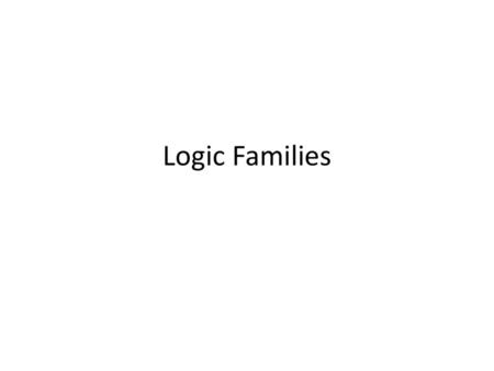 Logic Families.