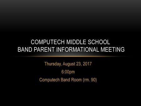 Computech Middle School Band Parent Informational Meeting