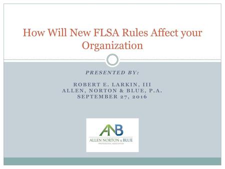 How Will New FLSA Rules Affect your Organization